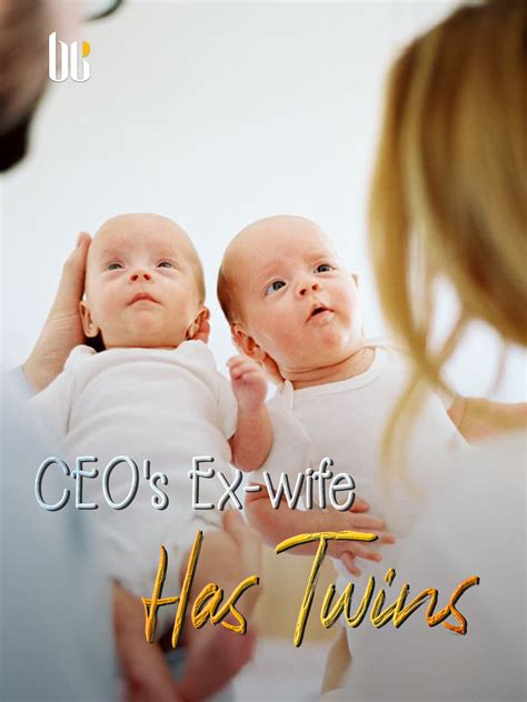 “Then they walk in. . Ceo ex wife has twins